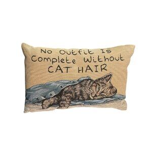 Tapestry Cat Pillow "No Outfit Is Complete Without Cat Hair" 12"x7"